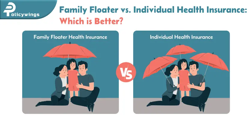 Family Floater vs. Individual Health Insurance: Which is Better?
