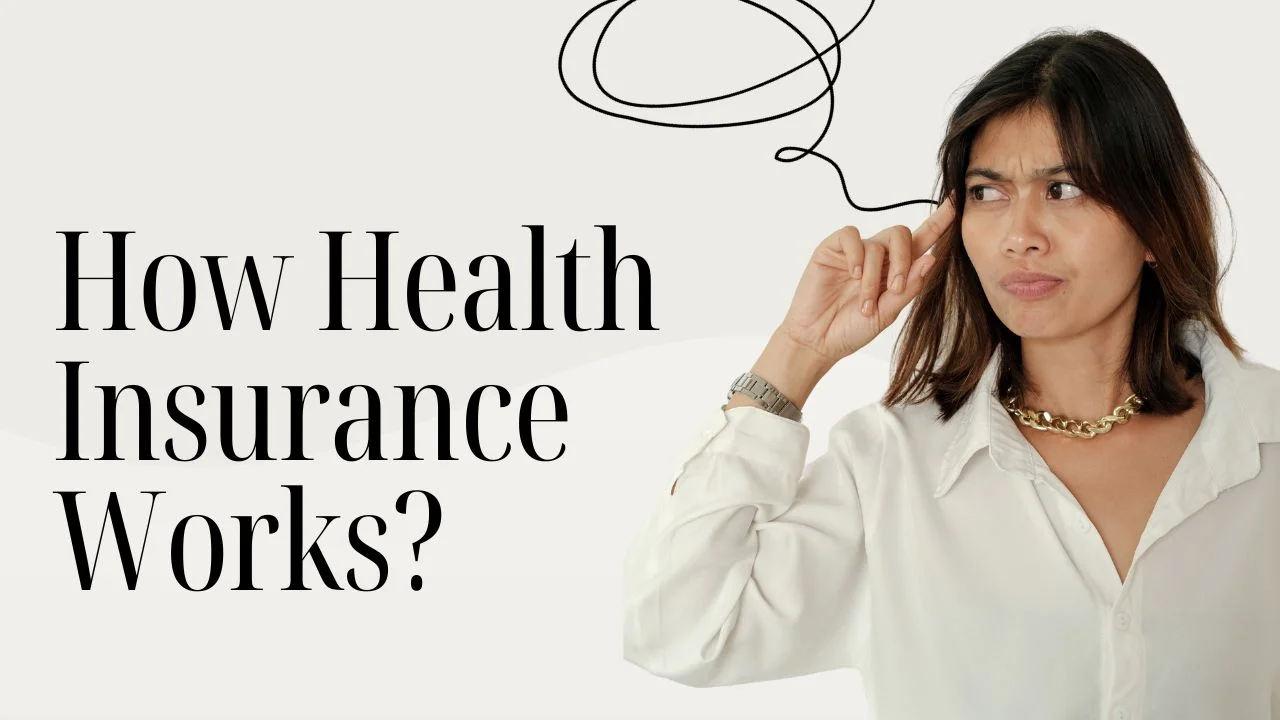 How Health Insurance Works?