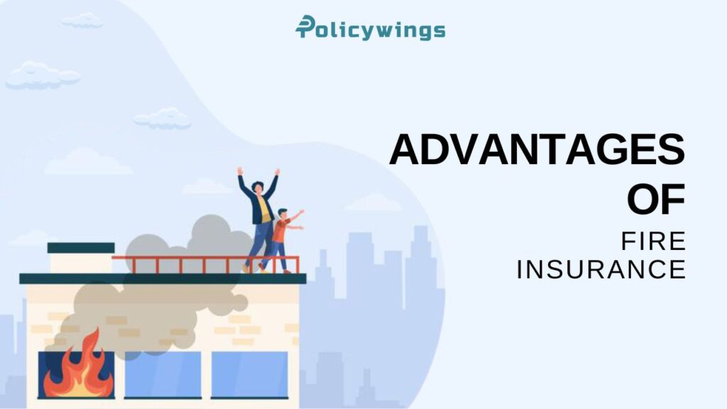 ADVANTAGES OF FIRE INSURANCE