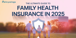 The Ultimate Guide to Choosing the Best Family Health Insurance Plan in 2025